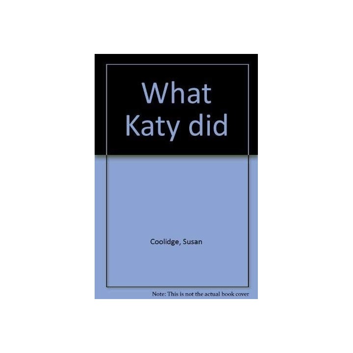 What Katy Did - Susan Coolidge